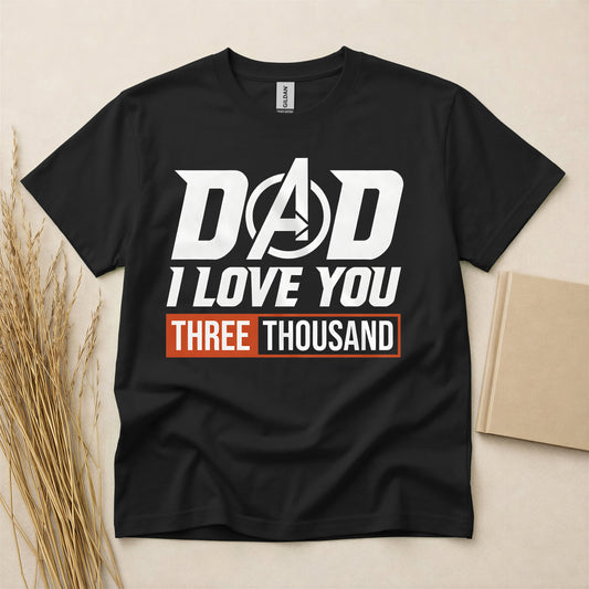 Dad Avengers Inspired Love You 3000 T-Shirt - Comfortable Graphic Tee for Fathers - Short Sleeve Cotton Blend Basic Top